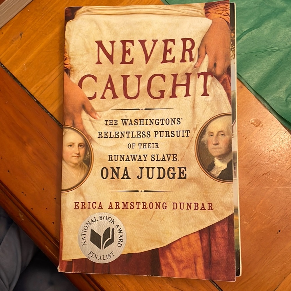 Never caught by Erica Armstrong Dunbar